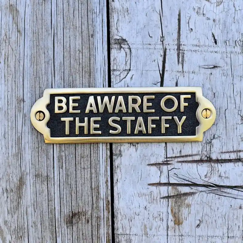 Modern Brass "Be Aware of the Staffy" Sign